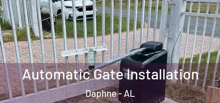Automatic Gate Installation Daphne - AL