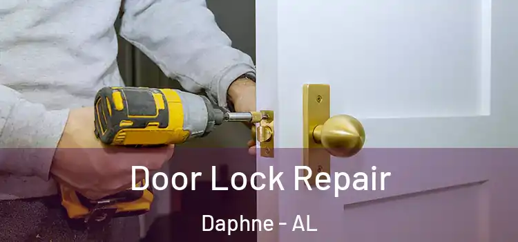Door Lock Repair Daphne - AL
