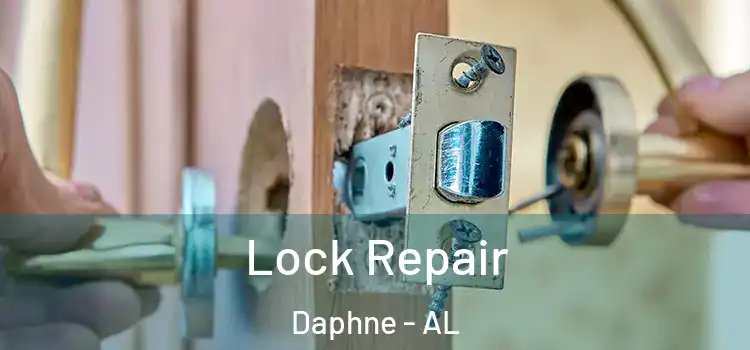 Lock Repair Daphne - AL